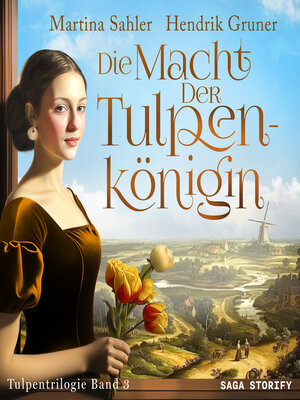 cover image of Die Macht der Tulpenkönigin (Tulpentrilogie Band 3)